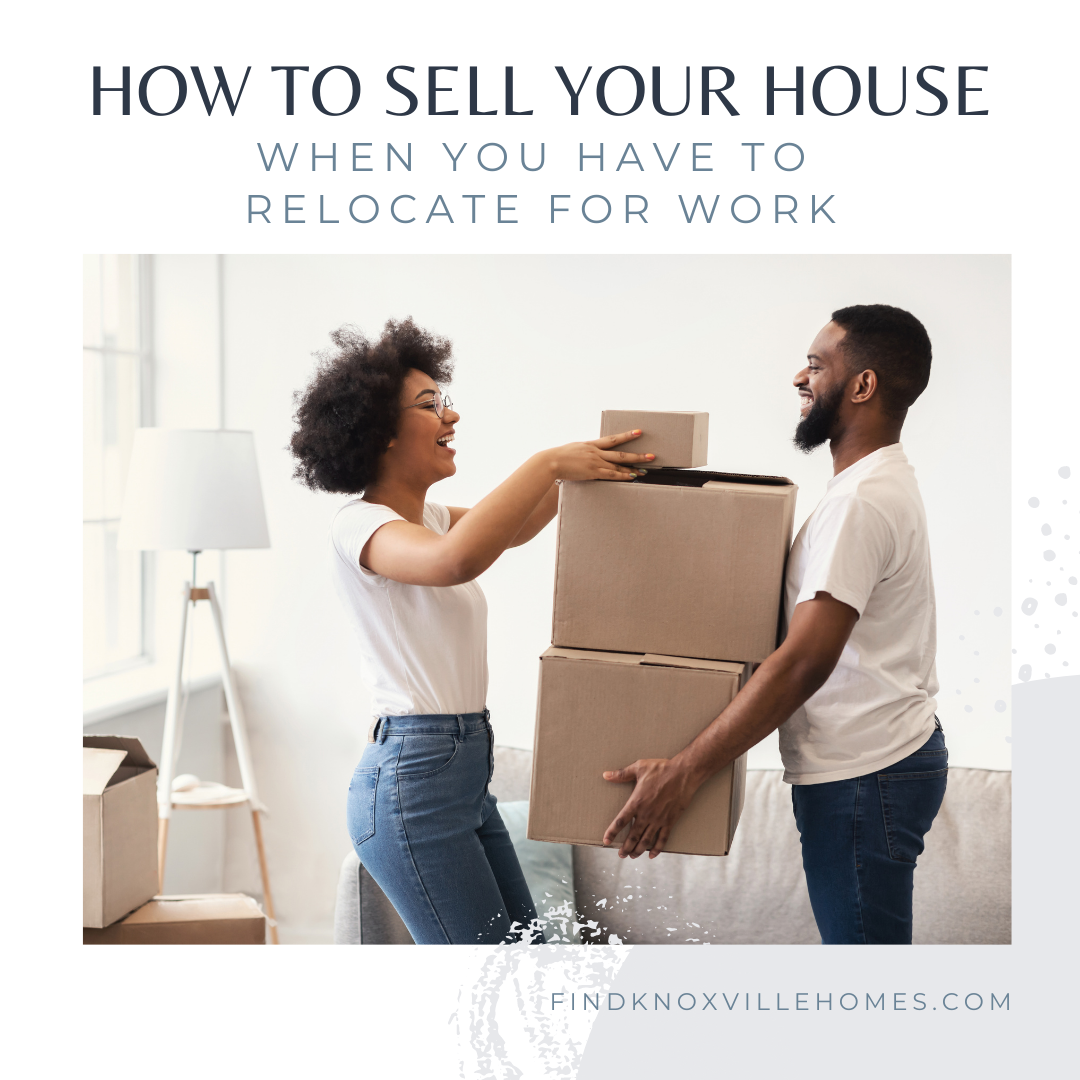 How to Sell Your House Fast When You Have to Relocate for Work